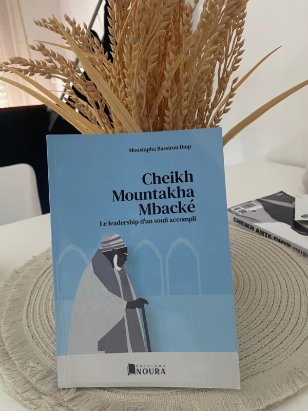 Cheikh Mountakha Mbacké le leadership d'un soufi accompli